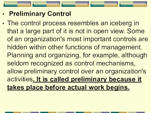 Preliminary Control The control process resembles an iceberg in that