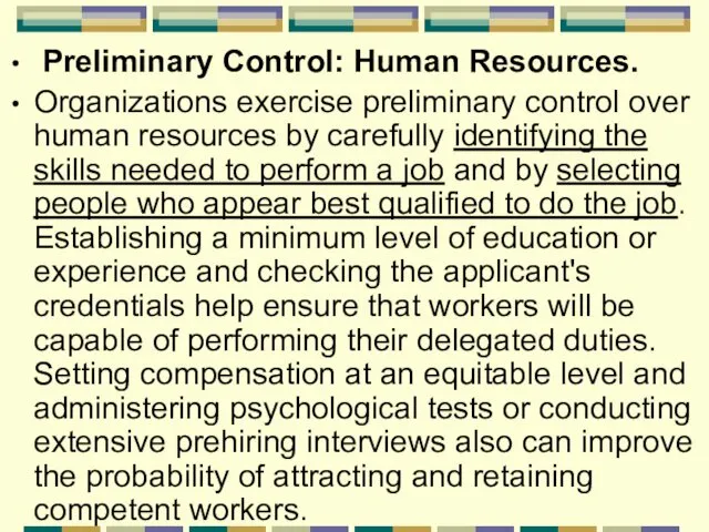 Preliminary Control: Human Resources. Organizations exercise preliminary control over human