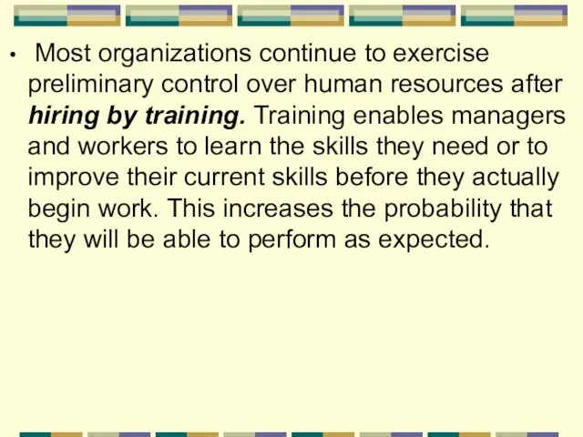 Most organizations continue to exercise preliminary control over human resources