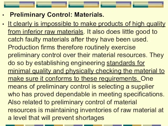 Preliminary Control: Materials. It clearly is impossible to make products