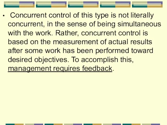 Concurrent control of this type is not literally concurrent, in