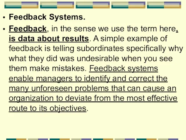 Feedback Systems. Feedback, in the sense we use the term