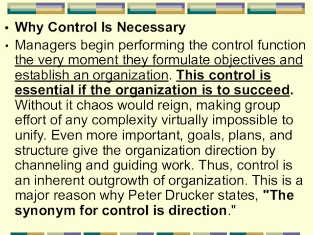 Why Control Is Necessary Managers begin performing the control function