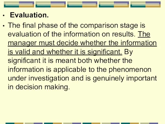 Evaluation. The final phase of the comparison stage is evaluation