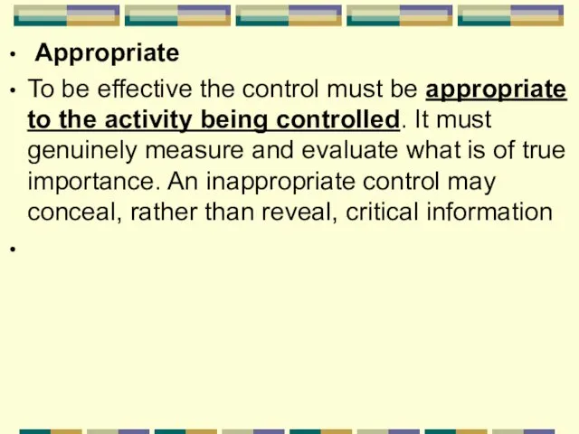 Appropriate To be effective the control must be appropriate to