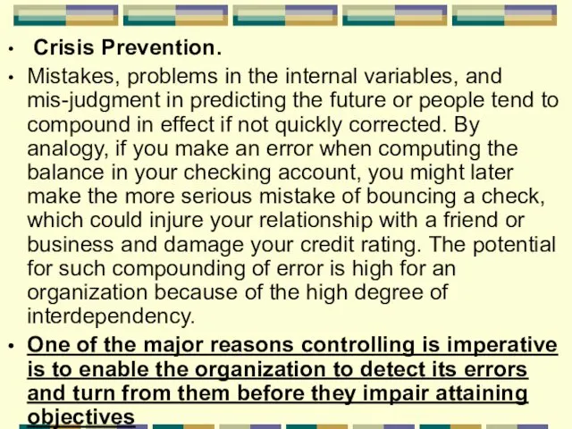 Crisis Prevention. Mistakes, problems in the internal variables, and mis-judgment