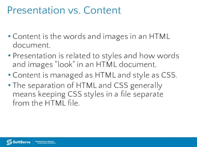 Presentation vs. Content Content is the words and images in