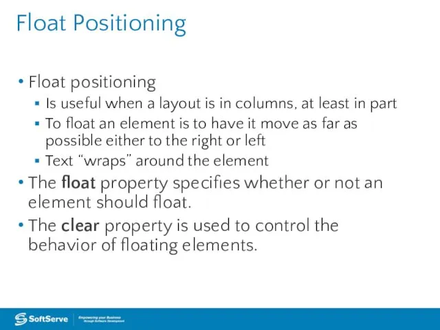 Float Positioning Float positioning Is useful when a layout is