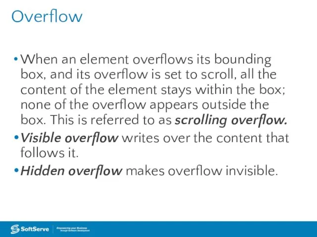 Overflow When an element overflows its bounding box, and its