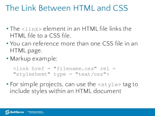The Link Between HTML and CSS The element in an