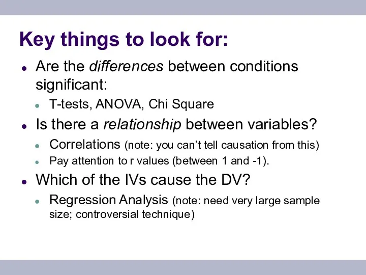 Key things to look for: Are the differences between conditions