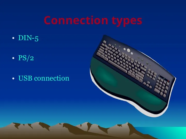 Connection types DIN-5 PS/2 USB connection