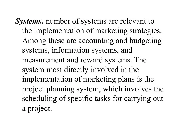 Systems. number of systems are relevant to the implementation of
