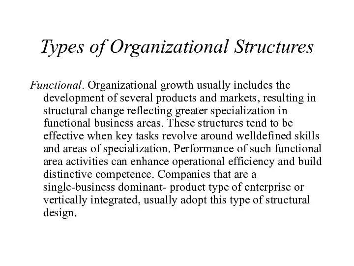 Types of Organizational Structures Functional. Organizational growth usually includes the