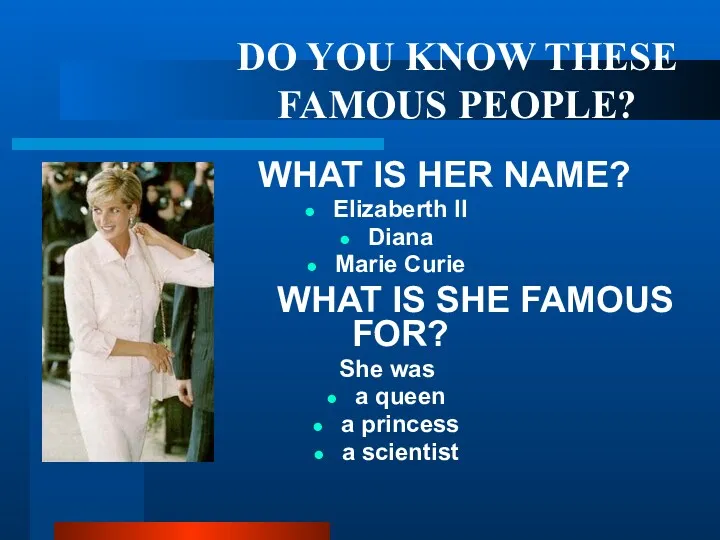 DO YOU KNOW THESE FAMOUS PEOPLE? WHAT IS HER NAME?