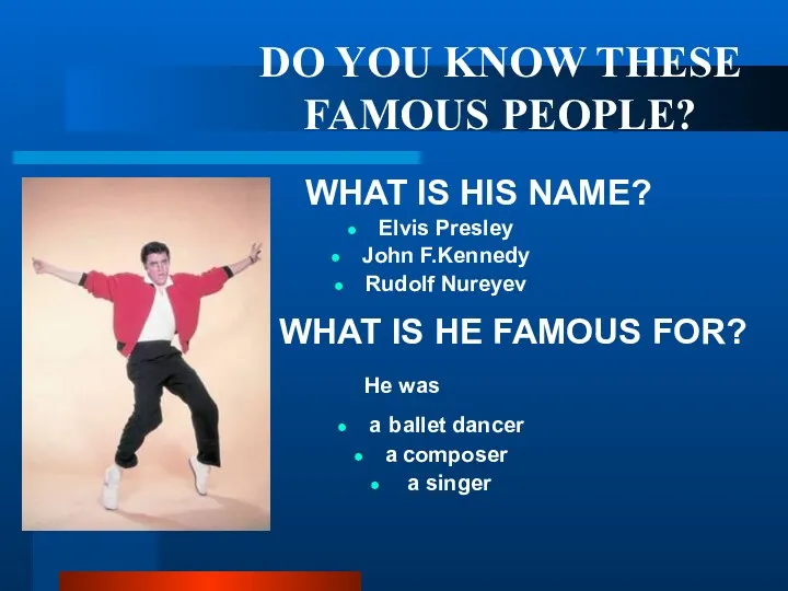 DO YOU KNOW THESE FAMOUS PEOPLE? WHAT IS HIS NAME?