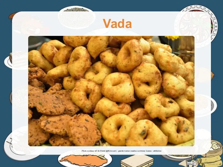 Vada Photo courtesy of I for Detail (@flickr.com) - granted under creative commons licence - attribution