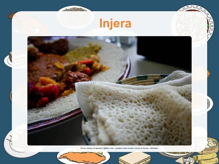 Injera Photo courtesy of aaaaavry (@flickr.com) - granted under creative commons licence - attribution