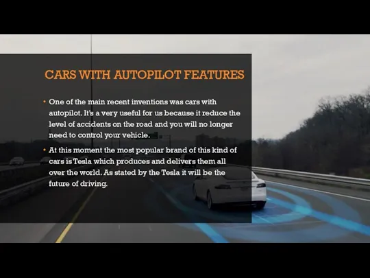 CARS WITH AUTOPILOT FEATURES One of the main recent inventions