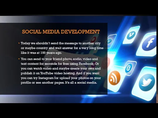 SOCIAL MEDIA DEVELOPMENT Today we shouldn’t send the message to