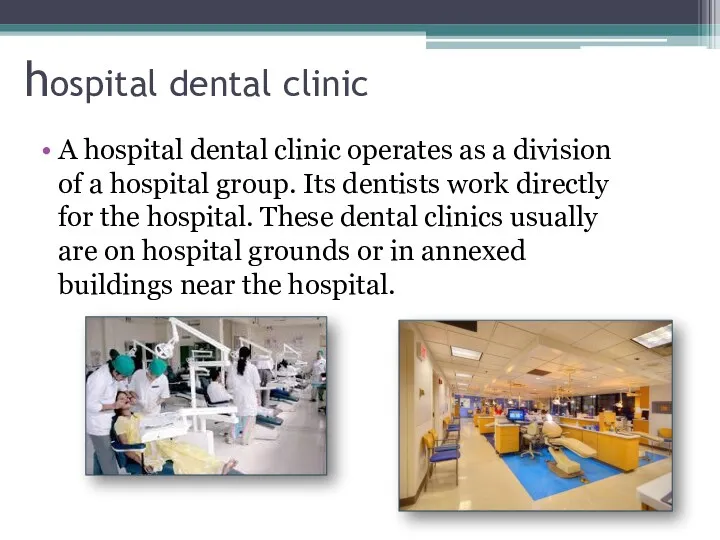 hospital dental clinic A hospital dental clinic operates as a