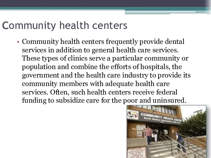 сommunity health centers Community health centers frequently provide dental services