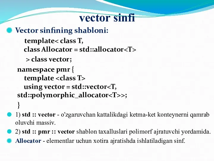 vector sinfi Vector sinfining shabloni: template > class vector; namespace