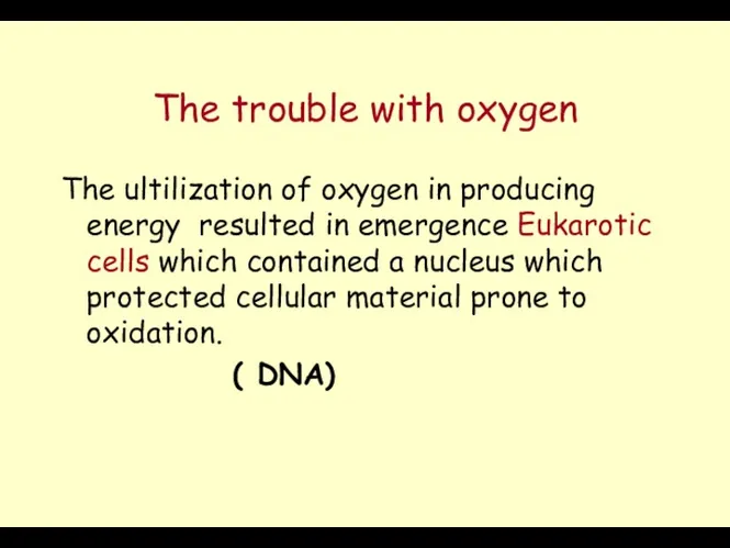 The trouble with oxygen The ultilization of oxygen in producing