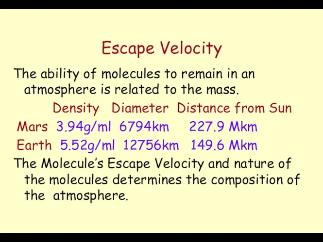 Escape Velocity The ability of molecules to remain in an