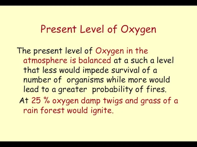 Present Level of Oxygen The present level of Oxygen in