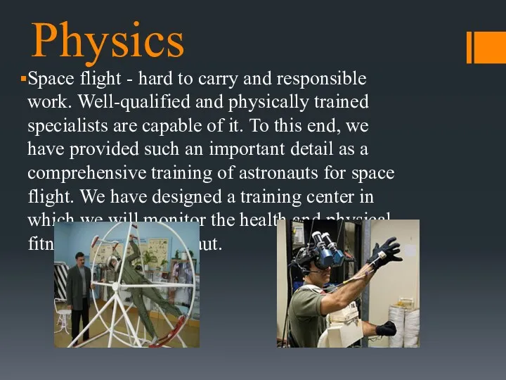 Physics Space flight - hard to carry and responsible work.