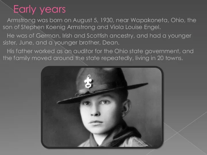Early years Armstrong was born on August 5, 1930, near