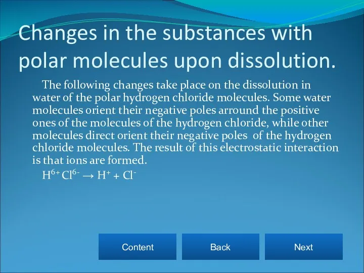 Changes in the substances with polar molecules upon dissolution. The