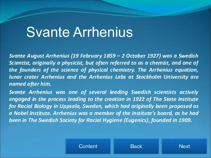 Svante August Arrhenius (19 February 1859 – 2 October 1927)