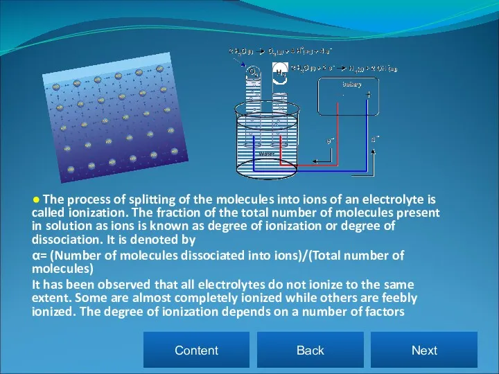 ● The process of splitting of the molecules into ions