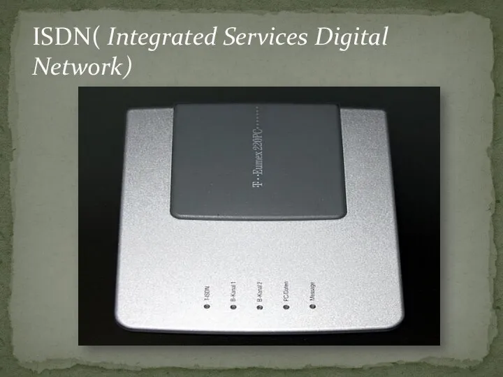 ISDN( Integrated Services Digital Network)