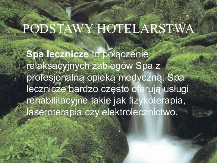 PODSTAWY HOTELARSTWA Spa lecznicze to połączenie relaksacyjnych zabiegów Spa z