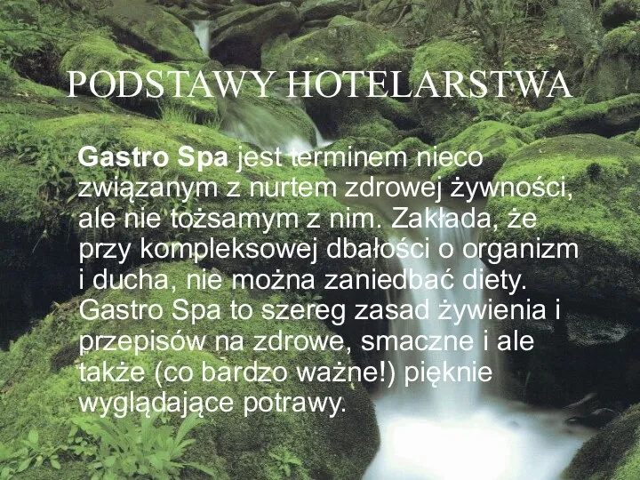 PODSTAWY HOTELARSTWA Gastro Spa jest terminem nieco związanym z nurtem