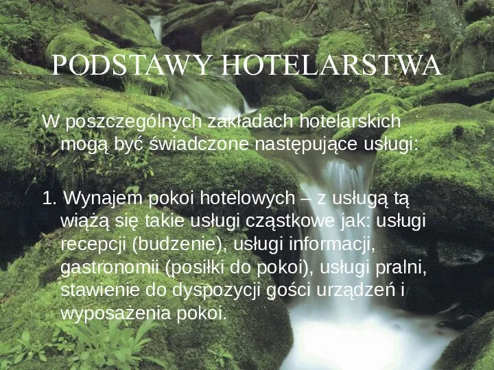 PODSTAWY HOTELARSTWA W poszczególnych zakładach hotelarskich mogą być świadczone następujące