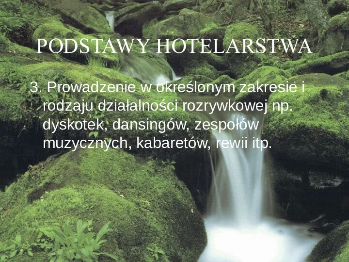 PODSTAWY HOTELARSTWA 3. Prowadzenie w określonym zakresie i rodzaju działalności