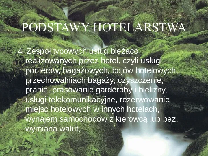 PODSTAWY HOTELARSTWA 4. Zespół typowych usług bieżąco realizowanych przez hotel,