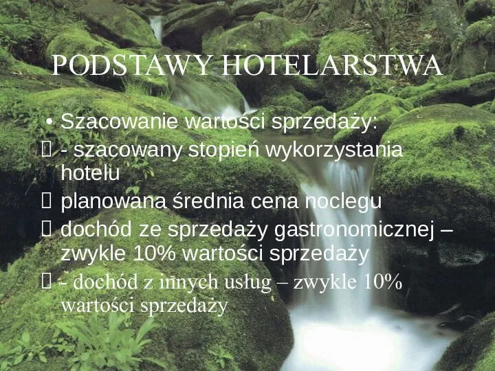 PODSTAWY HOTELARSTWA Szacowanie wartości sprzedaży: - szacowany stopień wykorzystania hotelu