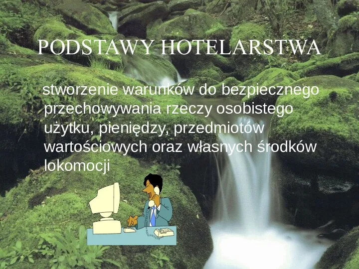 PODSTAWY HOTELARSTWA stworzenie warunków do bezpiecznego przechowywania rzeczy osobistego użytku,