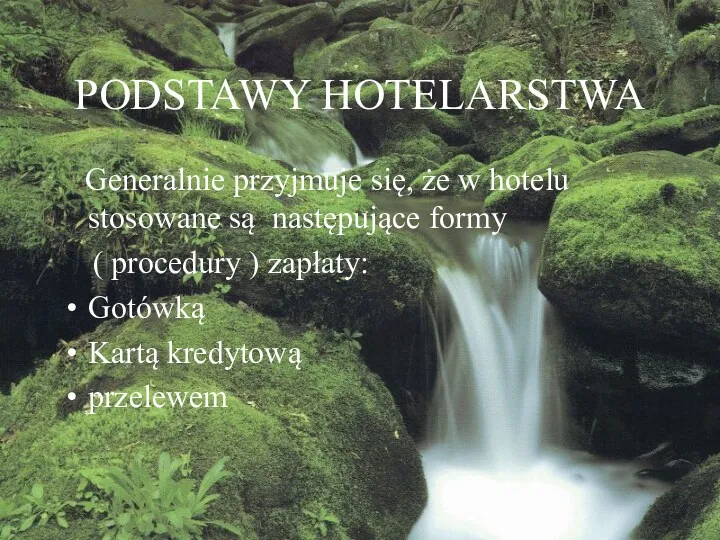 PODSTAWY HOTELARSTWA Generalnie przyjmuje się, że w hotelu stosowane są