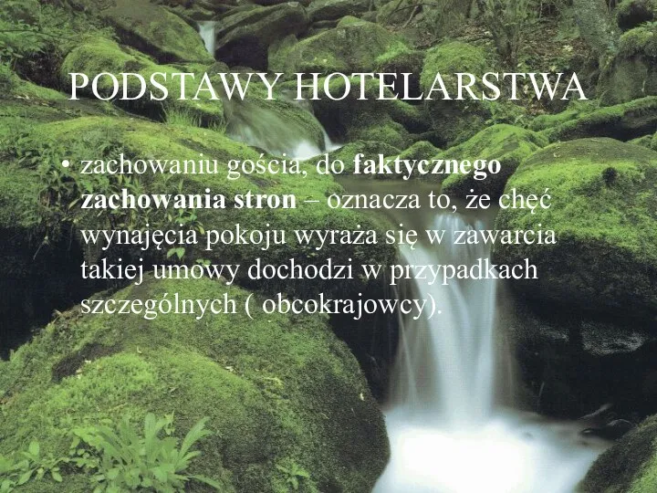 PODSTAWY HOTELARSTWA zachowaniu gościa, do faktycznego zachowania stron – oznacza