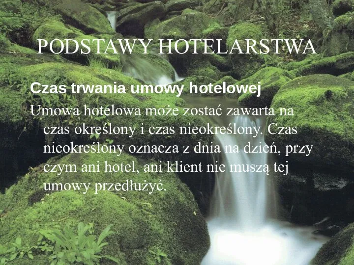 PODSTAWY HOTELARSTWA Czas trwania umowy hotelowej Umowa hotelowa może zostać