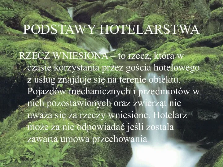 PODSTAWY HOTELARSTWA RZECZ WNIESIONA – to rzecz, która w czasie