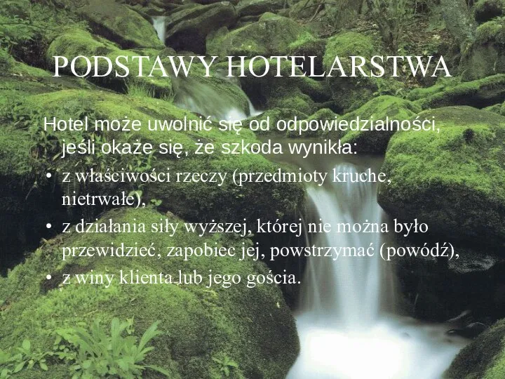 PODSTAWY HOTELARSTWA Hotel może uwolnić się od odpowiedzialności, jeśli okaże