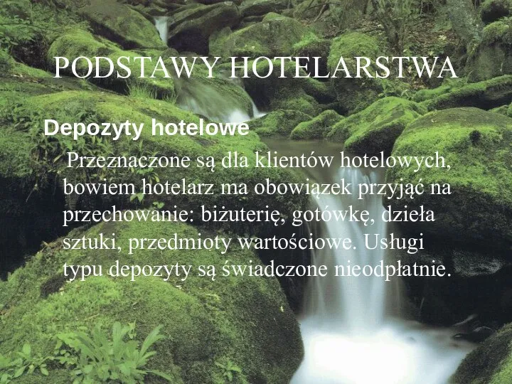 PODSTAWY HOTELARSTWA Depozyty hotelowe Przeznaczone są dla klientów hotelowych, bowiem