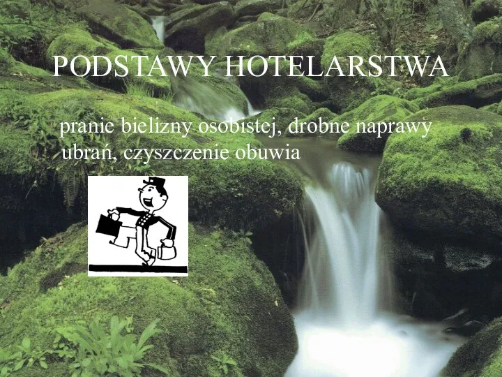 PODSTAWY HOTELARSTWA pranie bielizny osobistej, drobne naprawy ubrań, czyszczenie obuwia